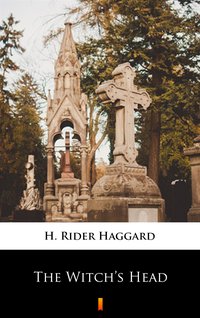The Witch’s Head - H. Rider Haggard - ebook