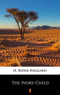 The Ivory Child - H. Rider Haggard - ebook