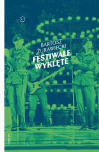 Festiwale wyklęte - Bartosz Żurawiecki - ebook