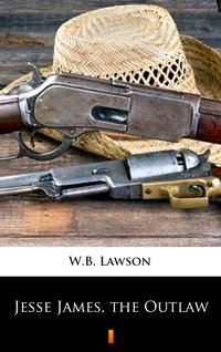 Jesse James, the Outlaw - W.B. Lawson - ebook