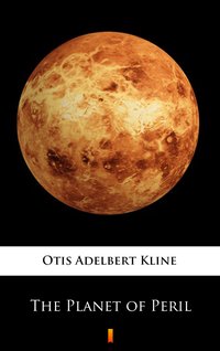 The Planet of Peril - Otis Adelbert Kline - ebook