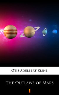The Outlaws of Mars - Otis Adelbert Kline - ebook