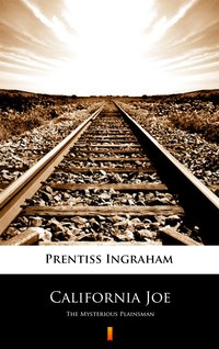 California Joe - Prentiss Ingraham - ebook
