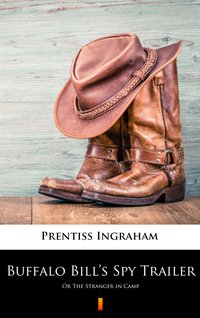 Buffalo Bill’s Spy Trailer - Prentiss Ingraham - ebook