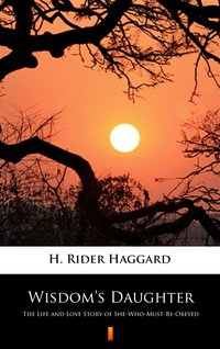 Wisdom’s Daughter - H. Rider Haggard - ebook