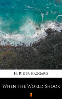 When the World Shook - H. Rider Haggard - ebook