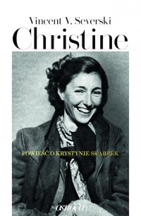 Christine. Powieść o Krystynie Skarbek - Vincent V. Severski - ebook