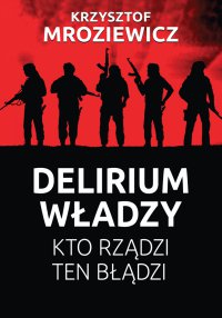 Delirium władzy - Krzysztof Mroziewicz - ebook