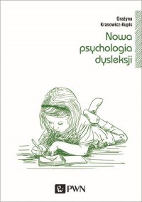 Nowa psychologia dysleksji - Grażyna Krasowicz-Kupis - ebook