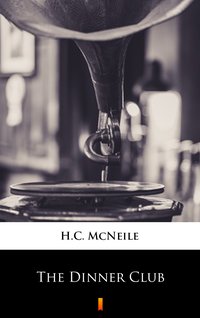 The Dinner Club - H.C. McNeile - ebook