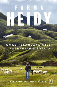 Farma Heidy. Owce, islandzka wieś i naprawianie świata - Steinunn Sigurðardóttir - ebook