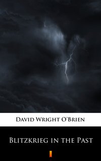 Blitzkrieg in the Past - David Wright O’Brien - ebook