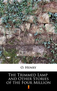 The Trimmed Lamp and Other Stories of the Four Million - O. Henry - ebook