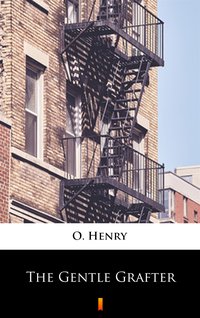The Gentle Grafter - O. Henry - ebook