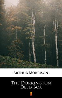 The Dorrington Deed Box - Arthur Morrison - ebook