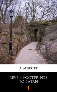 Seven Footprints to Satan - A. Merritt - ebook