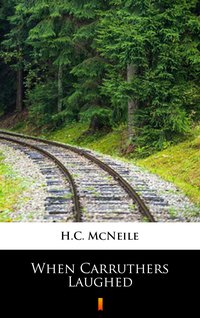 When Carruthers Laughed - H.C. McNeile - ebook
