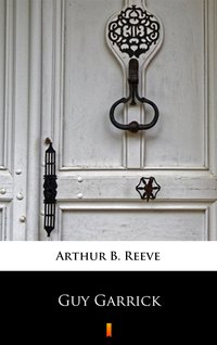 Guy Garrick - Arthur B. Reeve - ebook