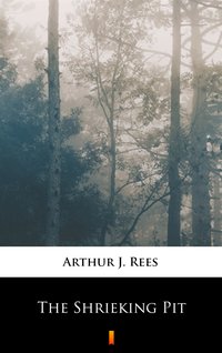 The Shrieking Pit - Arthur J. Rees - ebook