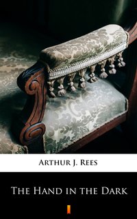 The Hand in the Dark - Arthur J. Rees - ebook
