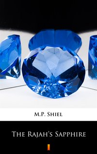 The Rajah’s Sapphire - M.P. Shiel - ebook