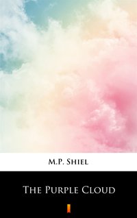 The Purple Cloud - M.P. Shiel - ebook