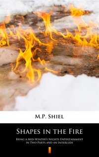 Shapes in the Fire - M.P. Shiel - ebook