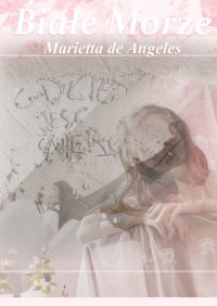 Białe Morze - Marietta de Angeles - ebook