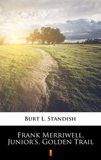 Frank Merriwell, Junior’s, Golden Trail - Burt L. Standish - ebook