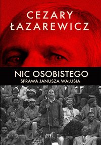Nic osobistego. Sprawa Janusza Walusia - Cezary Łazarewicz - ebook