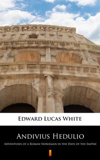 Andivius Hedulio - Edward Lucas White - ebook