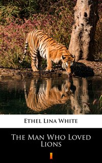 The Man Who Loved Lions - Ethel Lina White - ebook