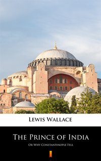 The Prince of India - Lewis Wallace - ebook