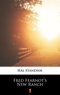 Fred Fearnot’s New Ranch - Hal Standish - ebook