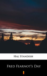 Fred Fearnot’s Day - Hal Standish - ebook