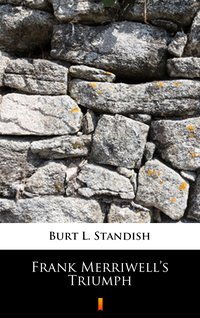 Frank Merriwell’s Triumph - Burt L. Standish - ebook