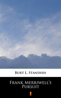 Frank Merriwell’s Pursuit - Burt L. Standish - ebook