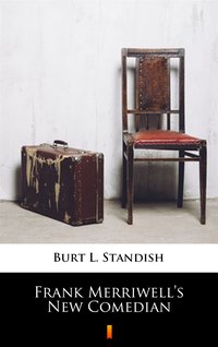 Frank Merriwell’s New Comedian - Burt L. Standish - ebook