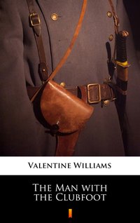 The Man with the Clubfoot - Valentine Williams - ebook