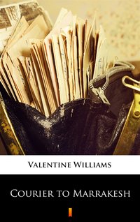 Courier to Marrakesh - Valentine Williams - ebook