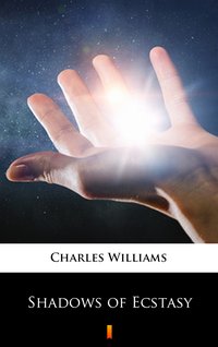 Shadows of Ecstasy - Charles Williams - ebook