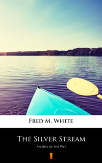 The Silver Stream - Fred M. White - ebook