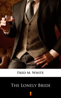 The Lonely Bride - Fred M. White - ebook