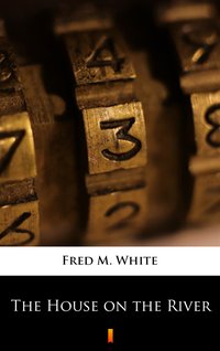 The House on the River - Fred M. White - ebook