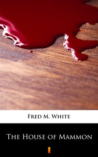 The House of Mammon - Fred M. White - ebook