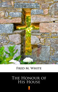 The Honour of His House - Fred M. White - ebook