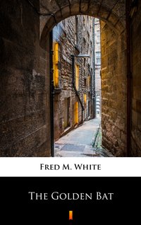 The Golden Bat - Fred M. White - ebook