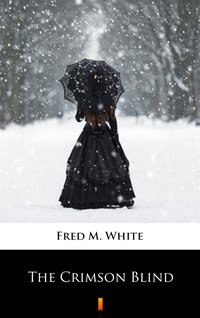 The Crimson Blind - Fred M. White - ebook