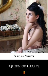 Queen of Hearts - Fred M. White - ebook