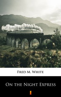 On the Night Express - Fred M. White - ebook
